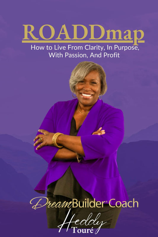 ROADDmap: How to Live From Clarity, In Purpose, With Passion, and Profit - 6552