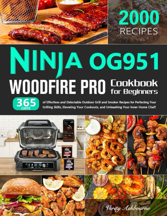 Ninja OG951 Woodfire Pro Cookbook for Beginners: 365 Days of Effortless and Delectable Outdoor Grill and Smoker Recipes for Perfecting Your Grilling Skills, Elevating Your Cookouts, and Unleashing Y - 664