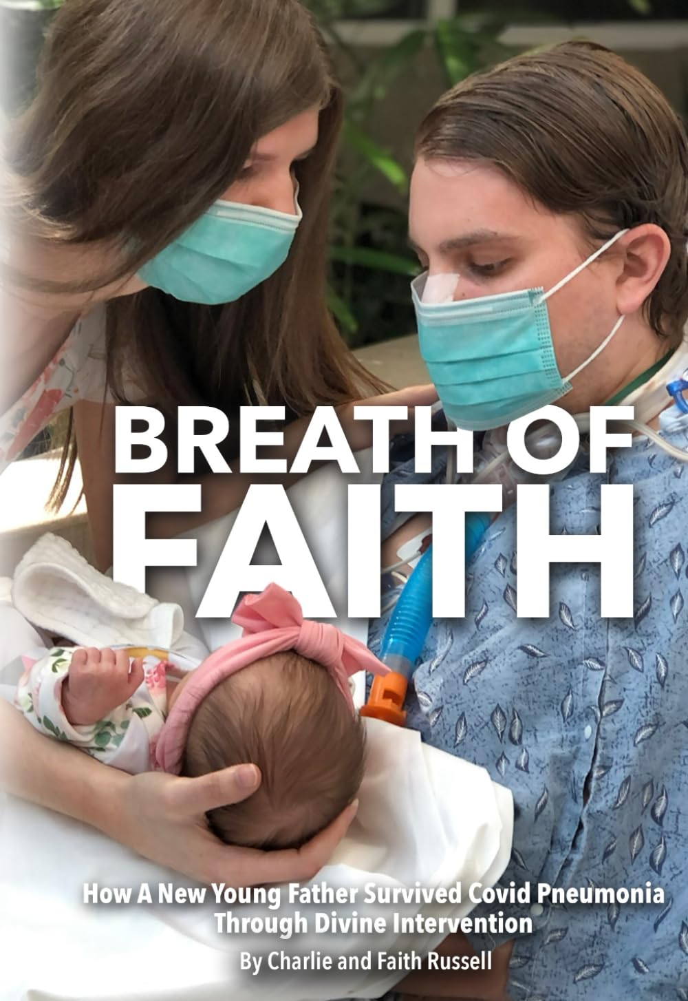 Breath Of Faith: How A New Young Father Survived Covid Pneumonia Through Divine Intervention
