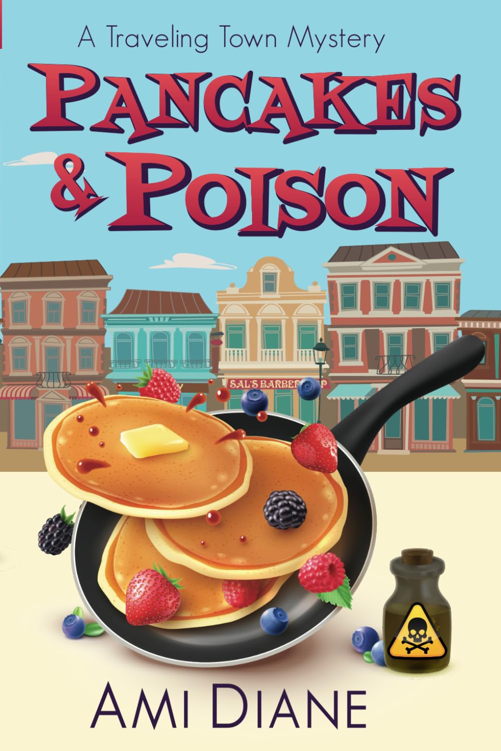 Pancakes & Poison: Travelling Town Mysteries Book 1 (Traveling Town Mysteries) - 9688