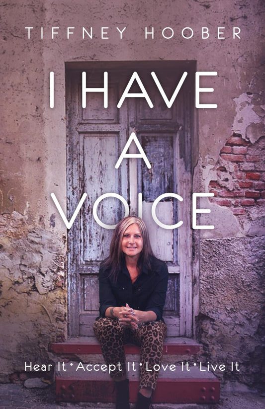 I Have A voice: Hear It * Accept It * Love It * Live It - 8368