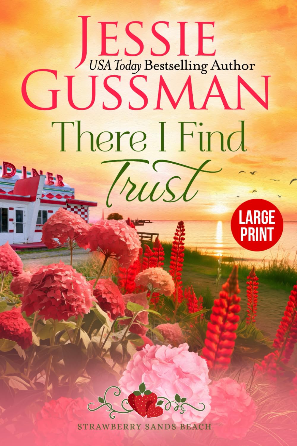 There I Find Trust (Strawberry Sands Beach Romance Book 5) (Strawberry Sands Beach Sweet Romance) Large Print Edition (Strawberry Sands Large Print Series)