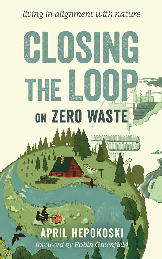 Closing the Loop on Zero Waste: Living in Alignment with Nature