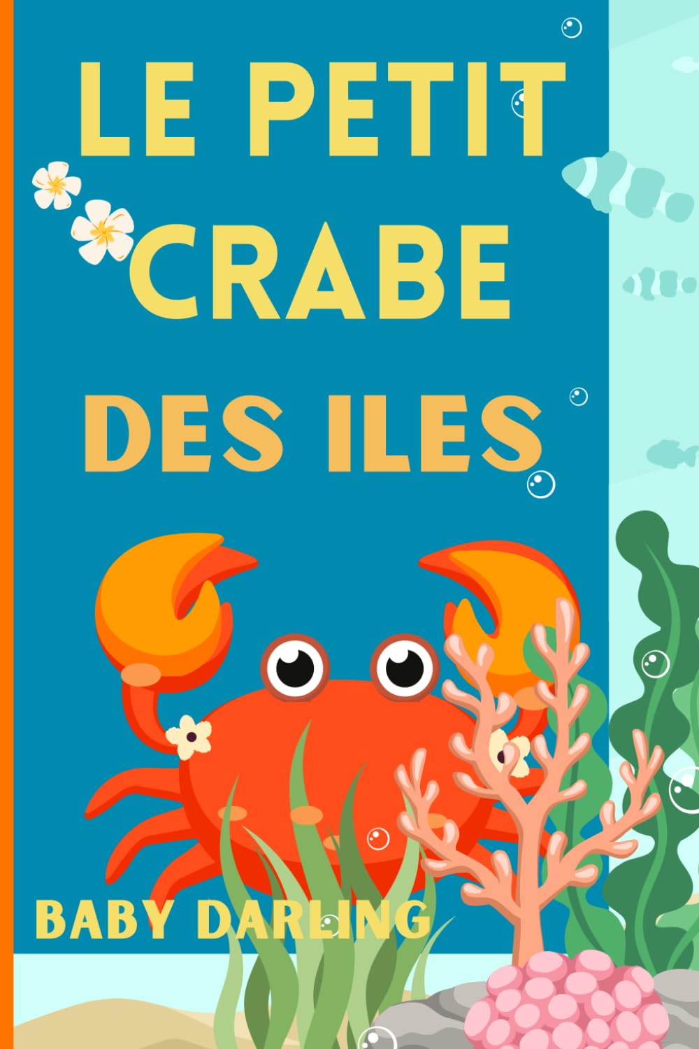 Le petit crabe des îles (French Adventures, Stories and Games for Kids.) (French Edition)