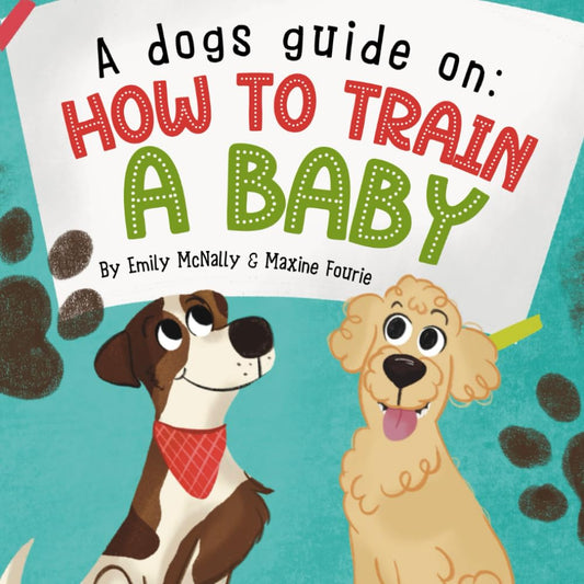 A Dogs Guide On How To Train A Baby - 1285