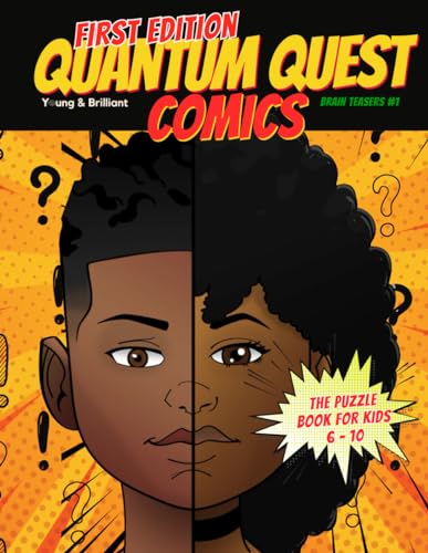 First Edition: Quantum Quest Comics: The Riddle Book for Really Smart Kids 6-10 Years Old Who Love Critical-Thinking, Laughing, and Comics - 2859