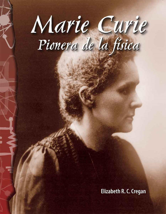 Marie Curie: pionera de la física (Science: Informational Text) (Spanish Edition) - 1876
