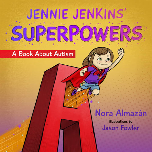 Jennie Jenkins' SUPERPOWERS: A Book About Autism - 4753