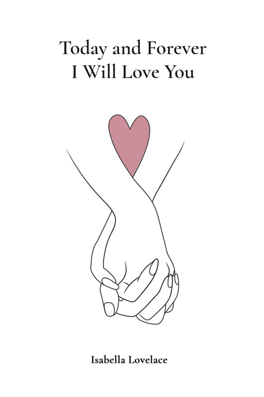 Today and Forever I Will Love You: 365 Days of Eternal Love - 9250