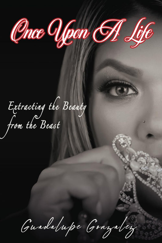 Once Upon A Life: Extracting The Beauty From The Beast - 7138