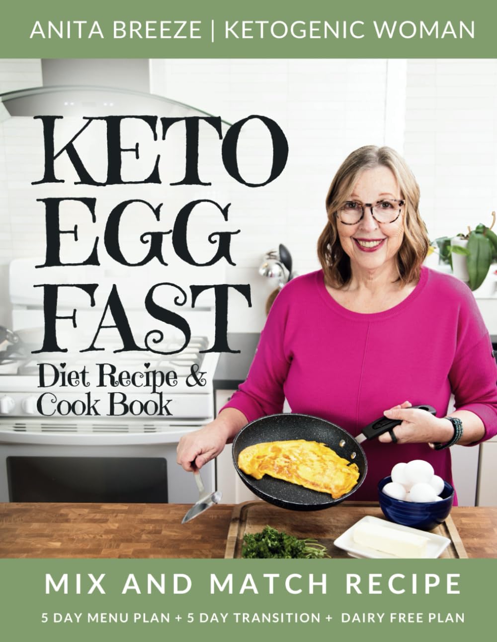 Keto Egg Fast Diet Recipe & Cookbook [With Easy Mix And Match Meal Plan]: High Protein Keto & Carnivore Diet Cook Book For Women Over 50 [Beginners ... 5 Day Transition Plan & Dairy Free Plan - 7021