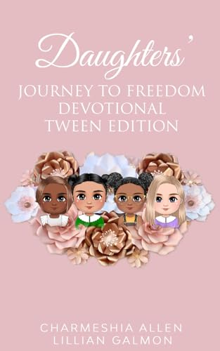 Daughters' Journey To Freedom: Devotional Tween Edition - 3552