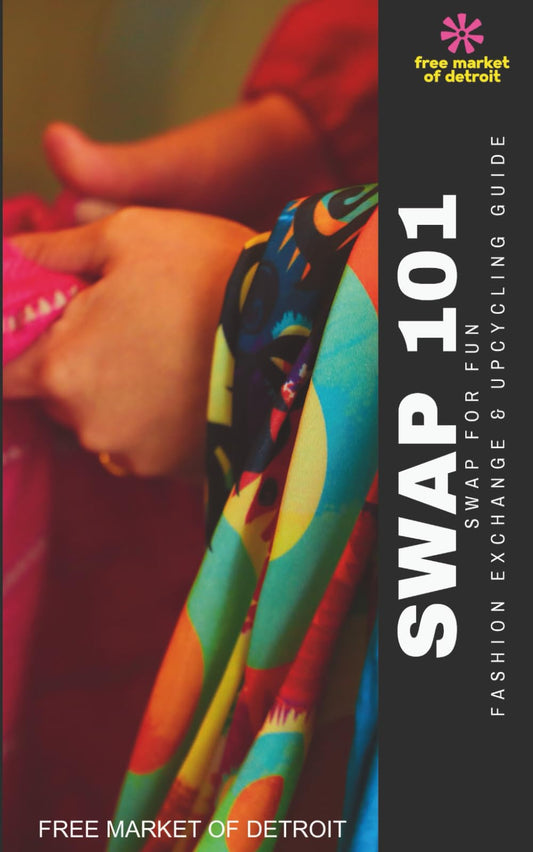 Swap 101: Swap for Fun: A Guide for Fashion Exchange and Upcycling