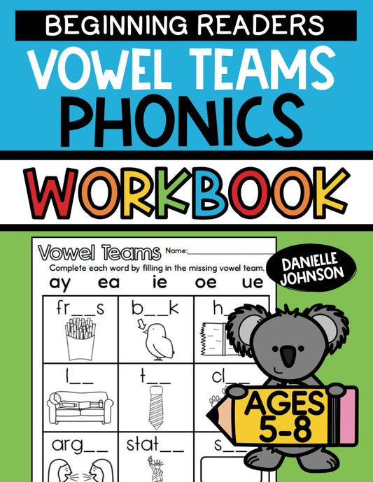 Vowel Teams Phonics Workbook: Double Vowels, Learn to Read, Beginning Readers, Kindergarten, Grade 1, Grade 2, Homeschool, Reading, Writing, Matching (Phonics Workbooks) - 7125