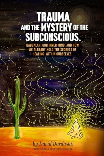 Trauma & The Mystery of the Subconscious: Kabbalah, our inner mind, and how we already hold the secrets to healing within ourselves. - 2326