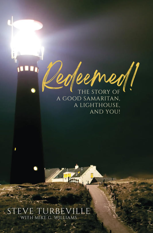 REDEEMED!: The Story of a Good Samaritan, a Lighthouse, and You!
