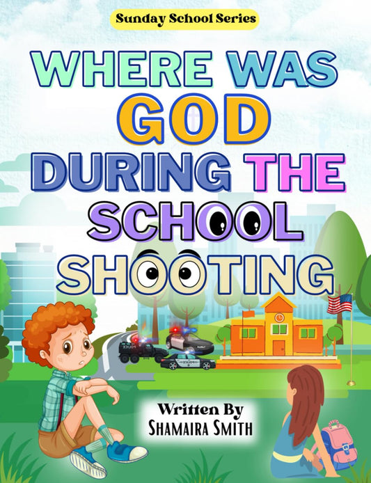 Where Was GOD During The School Shooting (Sunday School Series) - 4969