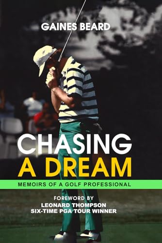 CHASING A DREAM: Memoirs of a Golf Professional - 3763