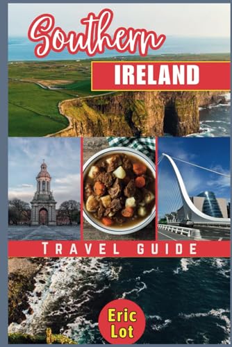Southern Ireland Travel Guide 2024: Explore the southern part of the Republic of Ireland. Experience fun at the Cork city, Limerick city, Waterford city, Dingle Peninsula, Cliffs of Moher etc - 648