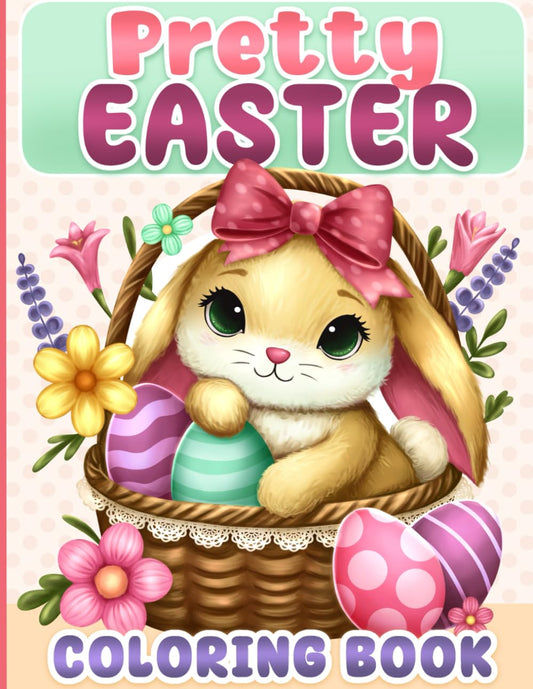 Easter Coloring Book: Cute and Pretty Designs for Kids and Girls Ages 4-8 and 8-12 (Easter Basket Stuffers and Gift Ideas for Kids) - 4706