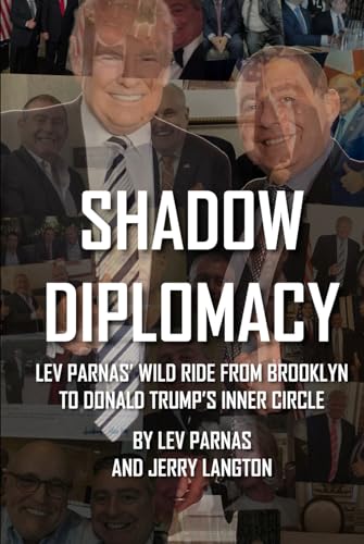 Shadow Diplomacy: Lev Parnas and his Wild Ride from Brooklyn to Trump’s Inner Circle - 3472