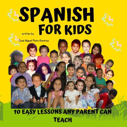 Spanish for Kids: 10 easy lessons any parent can teach - 4340