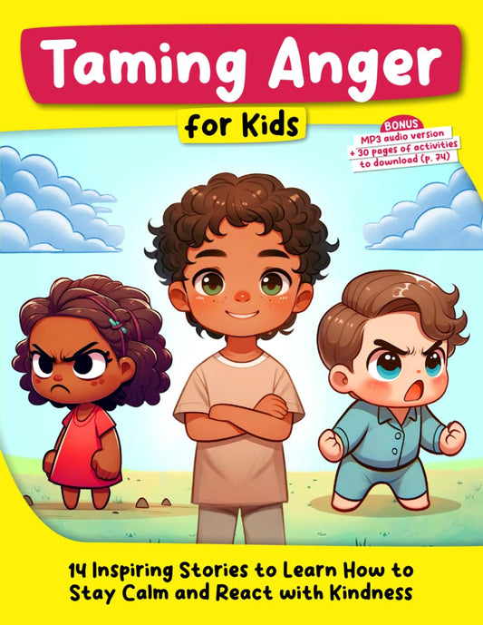 Taming Anger for Kids: 14 Inspiring Stories to Learn How to Stay Calm and React with Kindness (Growing Up with Joy) - 6848