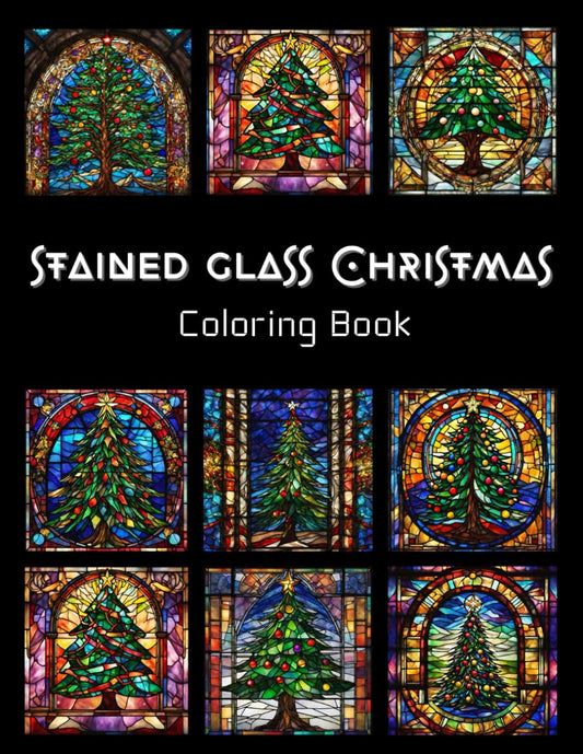 Stained Glass Christmas Tree Coloring Book I A Merry and Mindful Winter Holidays: 100 Christmas-Themed Stained-Glass-Style Designs, Art Therapy