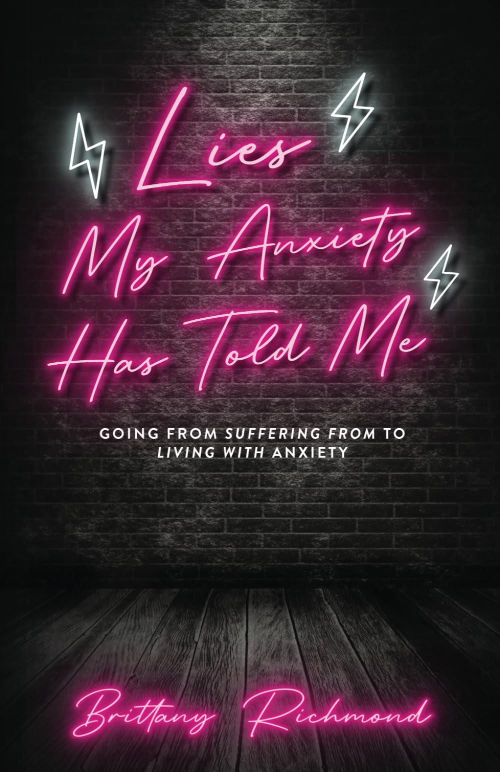Lies My Anxiety Has Told Me: Going from "Suffering From" to "Living With" Anxiety