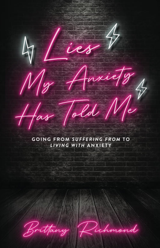 Lies My Anxiety Has Told Me: Going from "Suffering From" to "Living With" Anxiety