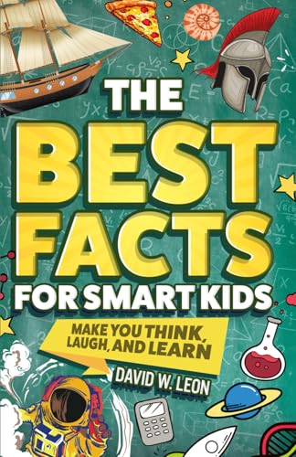 The Best Facts For Smart Kids To Make You Think, Laugh, And Learn: Outsmart Your Friends With Fascinating Facts About History, Science, Holidays, And ... (Fun Facts Book For Smart Kids Ages 8-12) - 1319