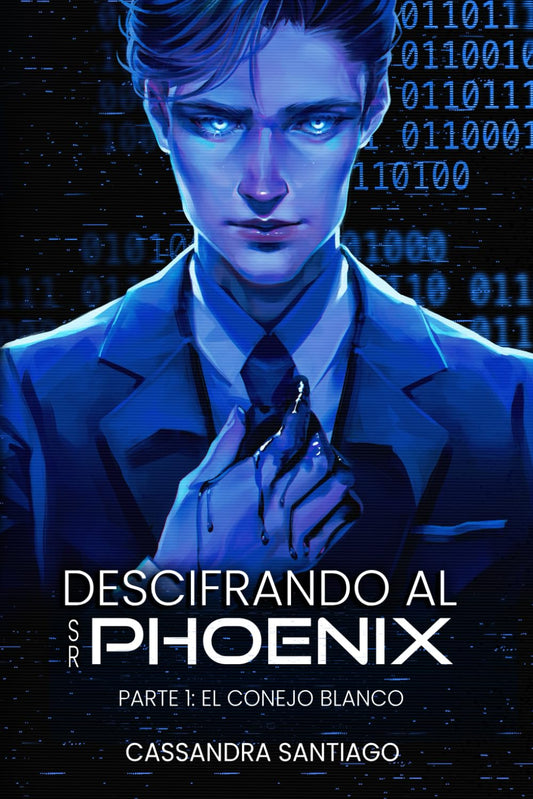 Descifrando al señor Phoenix - Parte 1: El conejo blanco (Spanish Edition)