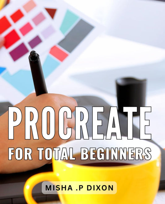 Procreate For Total Beginners: The Ultimate Guide to Mastering Procreate: Unlock Your Creative Potential with Step-by-Step Tutorials - 2080