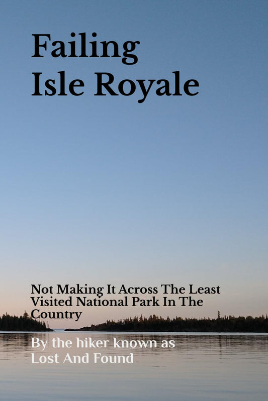 Failing Isle Royale: Not Making It Across The Least Visited National Park In The Country