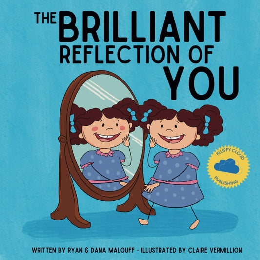 The Brilliant Reflection Of You: Inspiring confidence, self-love and acceptance in all children. - 8023