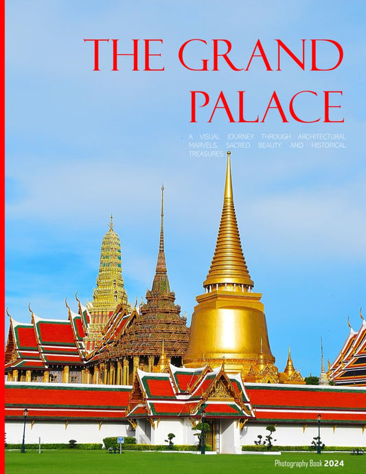 The Grand Palace: A Visual Journey Through Architectural Marvels, Sacred Beauty, And Historical Treasures - Coffee Table Picture Book or Perfect Gift ... & travel lovers.....Relaxing & Meditation. - 8832