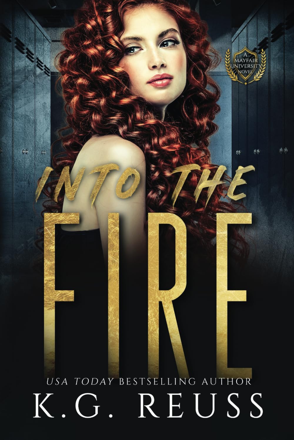 Into the Fire: A Dark College Romance (A Mayfair University Novel)
