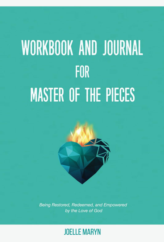 WORKBOOK AND JOURNAL FOR MASTER OF THE PIECES: Being Restored, Redeemed, and Empowered by the Love of God - 8380