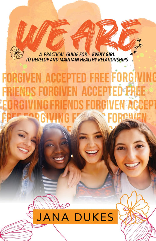 We Are: A Practical Guide for Every Girl to Develop & Maintain Healthy Relationships (Identity Series)