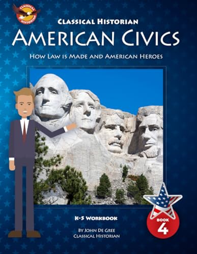 American Civics, Book Four: How a Law is Made and American Heroes, Revised Edition (American Civics, Revised Editions)