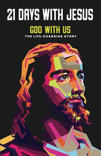 21 DAYS WITH JESUS: God with Us