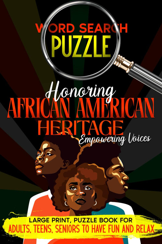 Word search puzzle Honoring African American Heritage: Empowering Voices: Large Print Puzzle Book For Adults, Teens, Seniors to Have Fun and Relax 6x9 100 pages - 3384