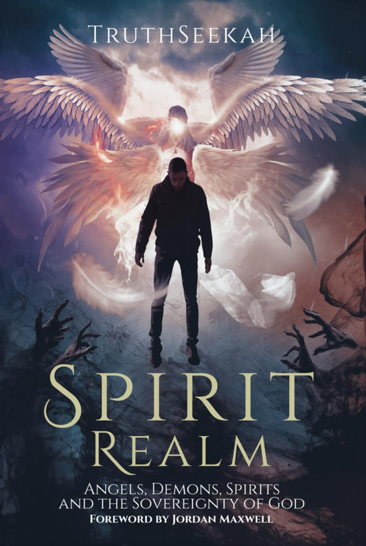 Spirit Realm: Angels, Demons, Spirits and the Sovereignty of God (Foreword by Jordan Maxwell) - 8684