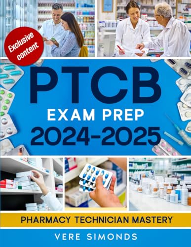 PTCB Exam Prep 2024-2025: Pharmacy Technician Mastery | The Ultimate Guide to Acing the PTCB Exam with Proven Strategies, Q&A and Practice Tests - 6952