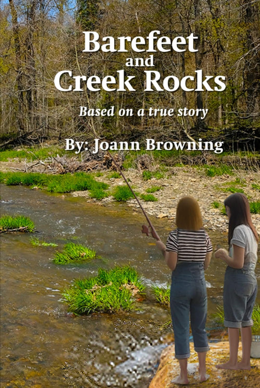 Barefeet and Creek Rocks: Based on a true story