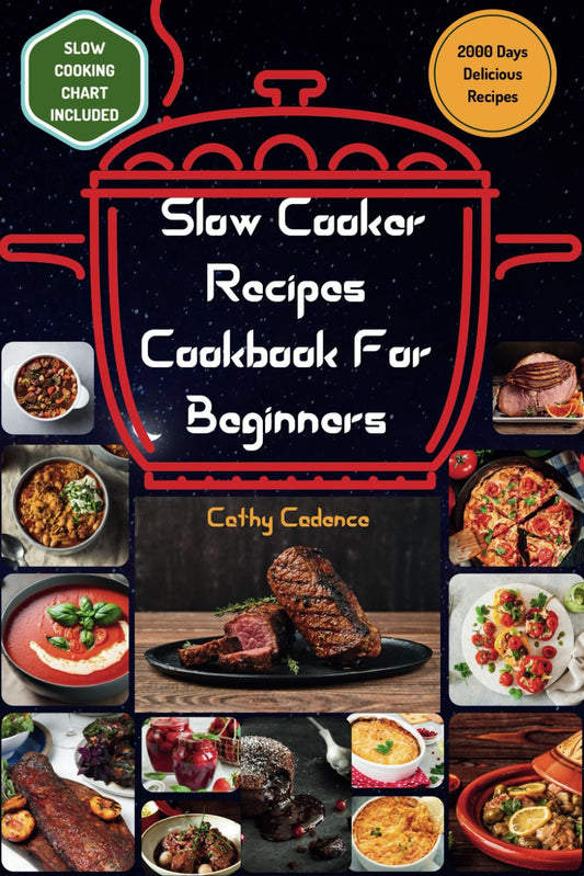Original & Healthy Slow Cooker Recipes Cookbook For Beginners With Images: 100+ Simple, and Delicious Meals For 2000 Days With Slow Cooking Chart - 187