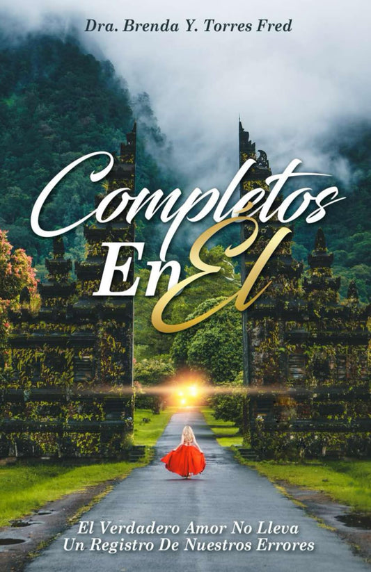 Completos En Él: El Verdadero Amor No Lleva Un Registro De Nuestros Errores (Spanish Edition)