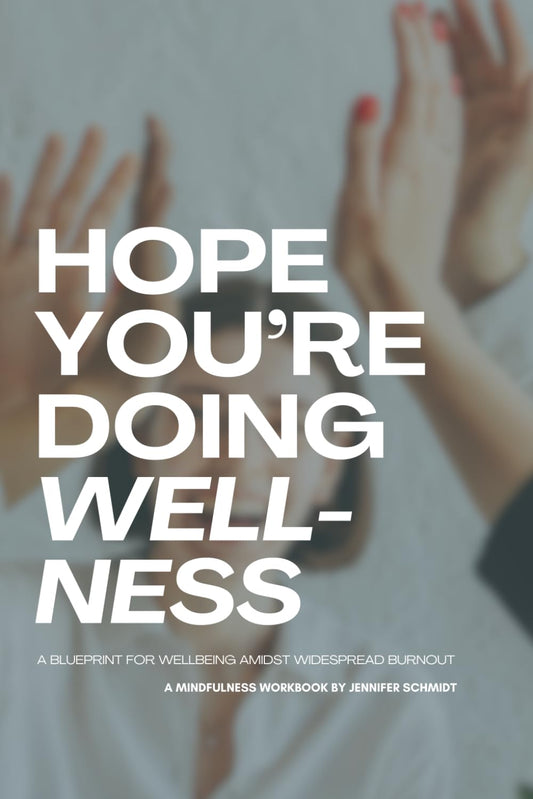 Hope You're Doing Wellness: A Blueprint for Well-being Amidst Widespread Burnout