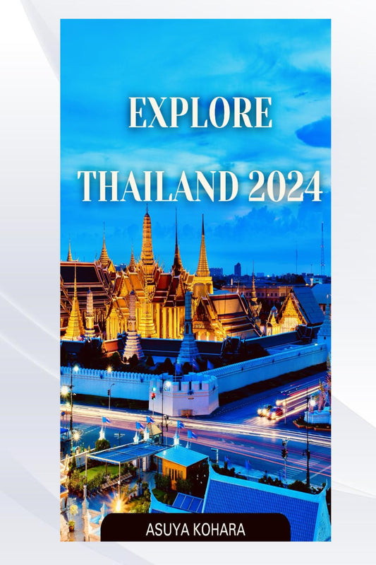 EXPLORE THAILAND 2024