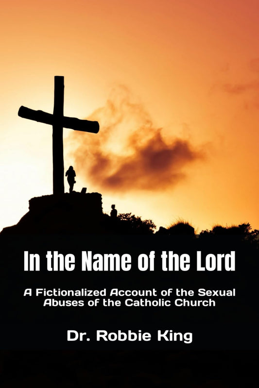 In the Name of the Lord: A Fictionalized Account of the Sexual Abuses of the Catholic Church - 6386